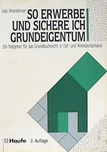So erwerbe und sichere ich Grundeigentum Law
