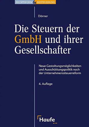 Die Steuern der GmbH und ihrer Anteilseigner. Grundriß und Schwerpunkte Business, Finance & Career