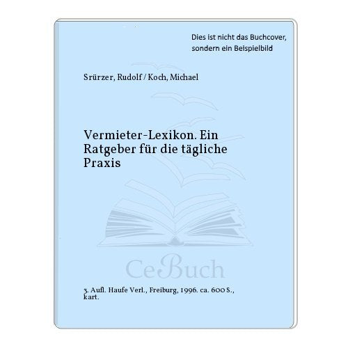 Vermieter-Lexikon. Ein Ratgeber für die tägliche Praxis Law