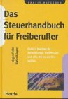 Das Steuerhandbuch für Freiberufler: Endlich Klarheit für Selbstständige, Freiberufler und alle, die es werden wollen Law