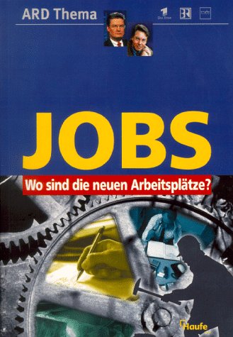 Jobs, Wo sind die neuen Arbeitsplätze? Business, Finance & Career