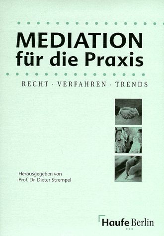 Mediation für die Praxis: Recht, Verfahren, Trends Law