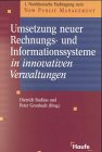 Umsetzung neuer Rechnungssysteme und Informationssysteme in innovativen Verwaltungen Law