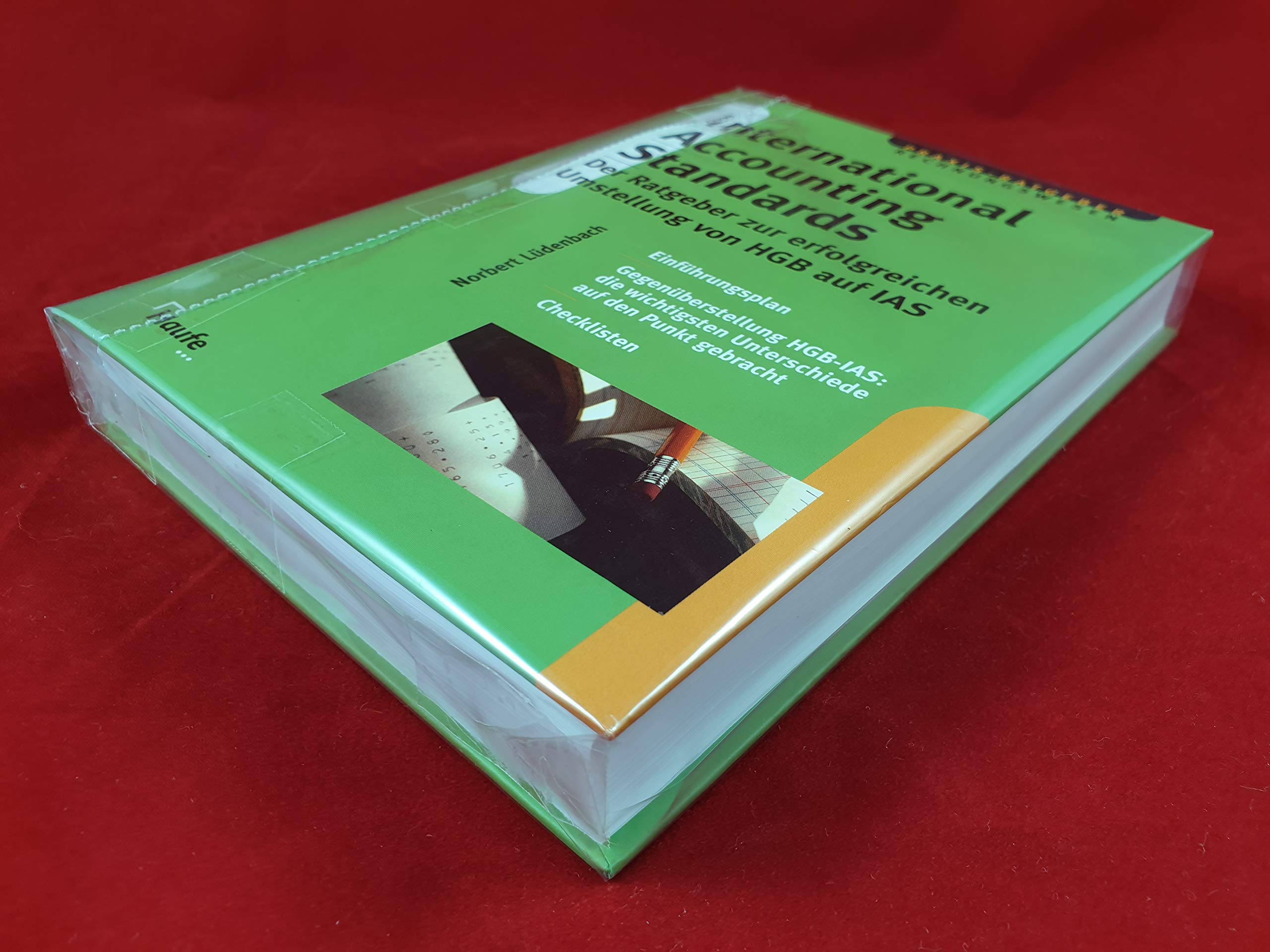 International Accounting Standards. Der Ratgeber zur erfolgreichen Umstellung von HGB auf IAS. Einführungsplan, Gegenüberstellung HGB-IAS: die wichtigsten Unterschied auf den Punkt Gebracht, Checklist Law