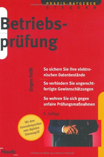 Betriebsprüfung: So machen Sie die Betriebsbuchhaltung prüfungssicher. So verhindern Sie ungerechtfertigte Gewinnschätzungen. So wehren Sie sich gegen Prüfungsmassnahmen Law