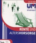 Rente und Altersvorsorge. Umschau Sparpaket. Das Buch - schnell zur Lösung /Die CD-ROM - praktisch und bequem /Internet - kompetent und aktuell Business, Finance & Career