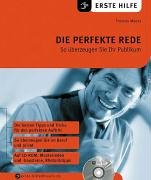 Die perfekte Rede: So überzeugen Sie Ihr Pulikum. Auf CD-ROM: Musterreden und -bausteine, Rhetoriktipps Memories
