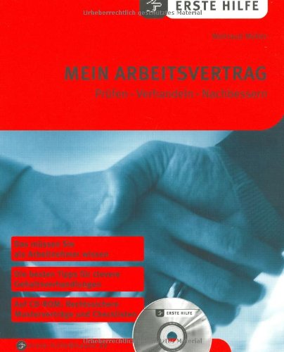 Erste Hilfe. Mein Arbeitsvertrag. Prüfen - Verhandeln - Nachbessern (Haufe Erste Hilfe Ratgeber) Auf CD-ROM: Rechtssichere Musterverträge und Checklisten Law