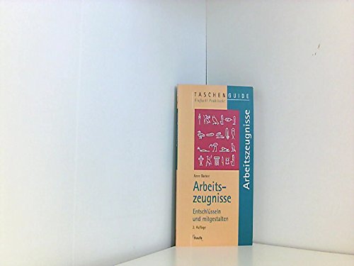 Arbeitszeugnisse. Entschlüsseln und mitgestalten Law