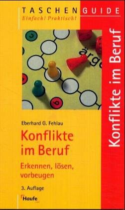 Konflikte im Beruf. Erkennen, lösen, vorbeugen Business, Finance & Career
