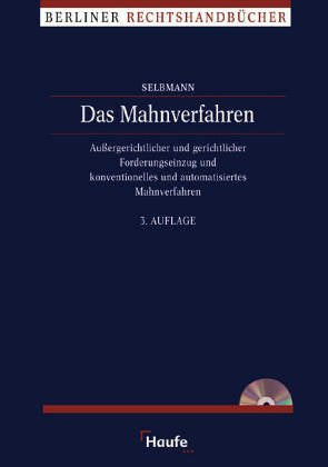 Das Mahnverfahren. Aussergerichtlicher und gerichtlicher Forderungseinzug und konventionelles und automatisiertes Mahnverfahren Law
