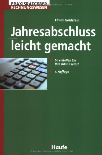 Jahresabschluß leicht gemacht: So erstellen Sie Ihre Bilanz selbst Business, Finance & Career