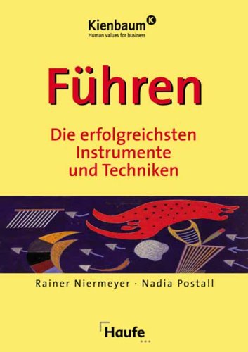 Führen: Die erfolgreichsten Instrumente und Techniken Business, Finance & Career