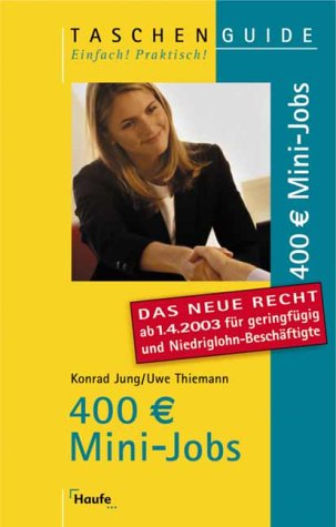400 Mini Jobs. Das neue Recht für geringfügig und Niedriglohn-Beschäftigte. Legal advice