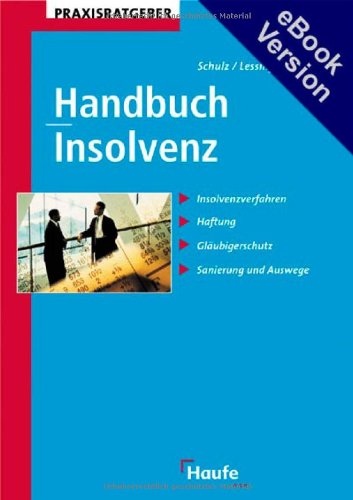 Handbuch Insolvenz. Insolvenzverfahren, Haftung, Gläubigerschutz, Sanierung und Auswege Books