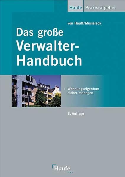 Das grosse Verwalter-Handbuch: Wohnungseigentum sicher managen. Law