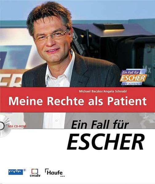 Ein Fall für Escher - Meine Rechte als Patient (Haufe Ratgeber Plus) Legal advice