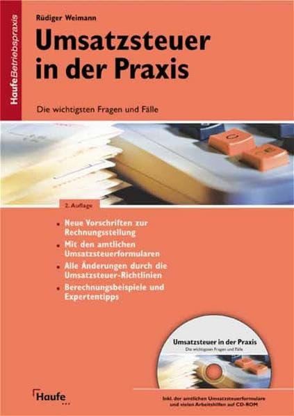 Umsatzsteuer in der Praxis: Die wichtigsten Fragen und Fälle. Mit den amtlichen Umsatzsteuerformularen, Berechnungsbeispiele, Expertentipps. Business, Finance & Career