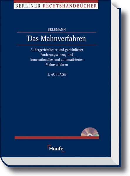 Das Mahnverfahren: Aussergerichtlicher und gerichtlicher Forderungseinzug und konventionelles und automatisiertes Mahnverfahren. (Berliner Rechtshandbücher) Law