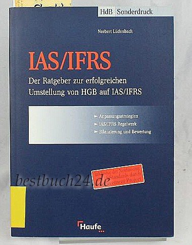 IAS/IFRS Der Ratgeber zur erfolgreichen Umstellung von HGB auf IAS/IFRS Books