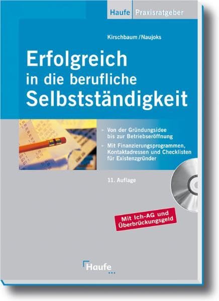 Erfolgreich in die berufliche Selbstständigkeit: Von der Gründungsidee bis zur Betriebseröffnung. Mit Finanzierungsprogrammen, Kontaktadressen und Checklisten für Existenzgründer Law