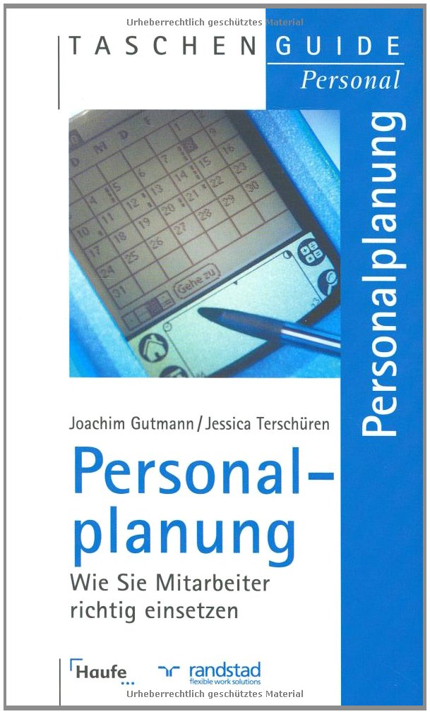 Personalplanung: Wie Sie Mitarbeiter richtig einsetzen (Taschenguide) Law