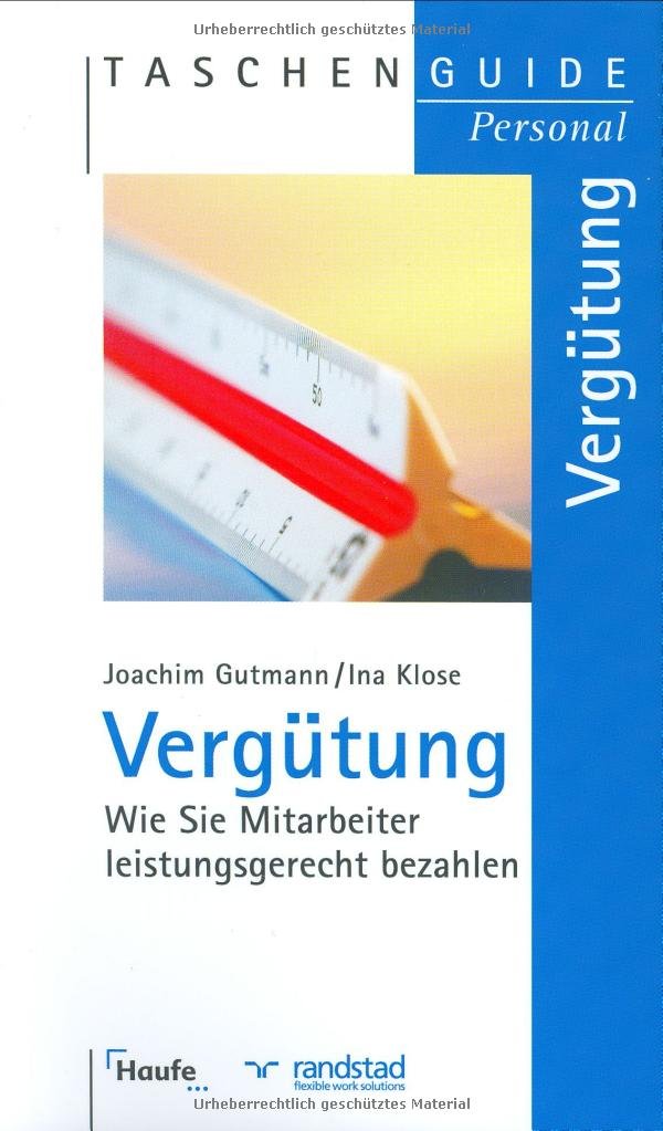 Vergütung: Wie Sie Mitarbeiter leistungsgerecht bezahlen (Taschenguide) Law
