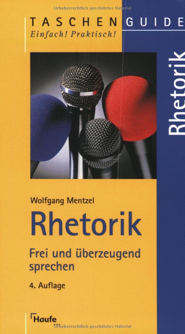 Rhetorik: Frei und überzeugend sprechen. (Taschenguide) Business, Finance & Career