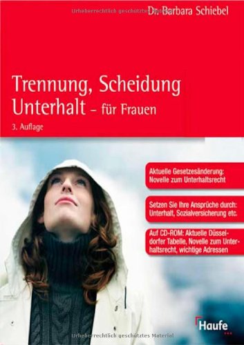 Trennung, Scheidung, Unterhalt für Frauen: Auf eigenen Beinen. So meistern Sie Ihre fianzielle Situation. Setzen Sie Ihre Ansprüche durch, Unterhalt, Sozialversicherung, etc. Parents & Children