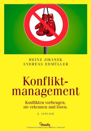 Konfliktmanagement. Konflikten vorbeugen, sie erkennen und lösen Business, Finance & Career