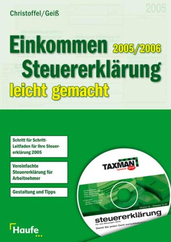 Einkommenssteuererklärung 2005/2006 leicht gemacht mit CD-ROM: Schritt für Schritt-Leitfaden Business, Finance & Career