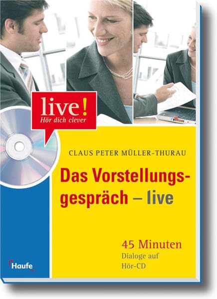 Das Vorstellungsgespräch live: 45 Minuten Dialoge auf Hör-CD (LIVE-Hör dich clever) Business, Finance & Career
