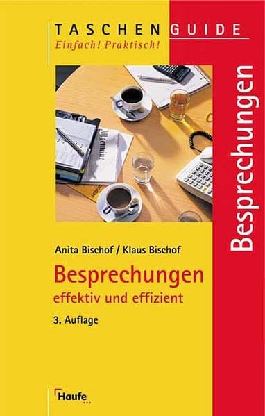 Besprechungen effektiv und effizient (Taschenguide) Business, Finance & Career