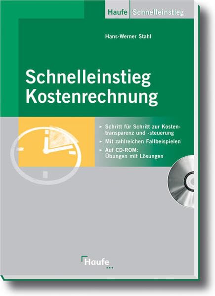 Schnelleinstieg Kostenrechnung: Schritt für Schritt zur Kostentransparenz und -steuerung (Haufe Praxis-Ratgeber) Law