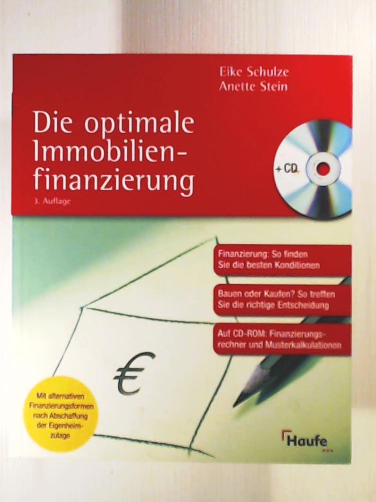 Die optimale Immobilienfinanzierung: Finanzierungsmix: So finden Sie die besten Konditionen. Auf CD-ROM: Finanzierungsrechner und Musterkalkulation. (Haufe Ratgeber Plus) Business, Finance & Career