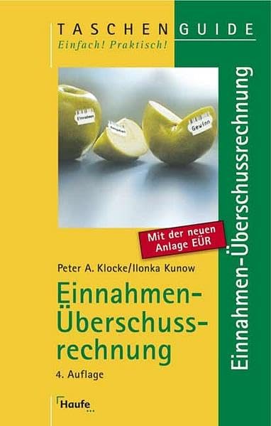 Einnahmen-Überschussrechnung: Einfache Buchführung für Freiberufler und Selbstständige (Taschenguide) Business, Finance & Career