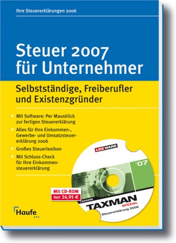 Steuer 2007 für Unternehmer: Selbstständige, Freiberufler und Existenzgründer mit Steuer-Software TAXMAN spezial Business, Finance & Career