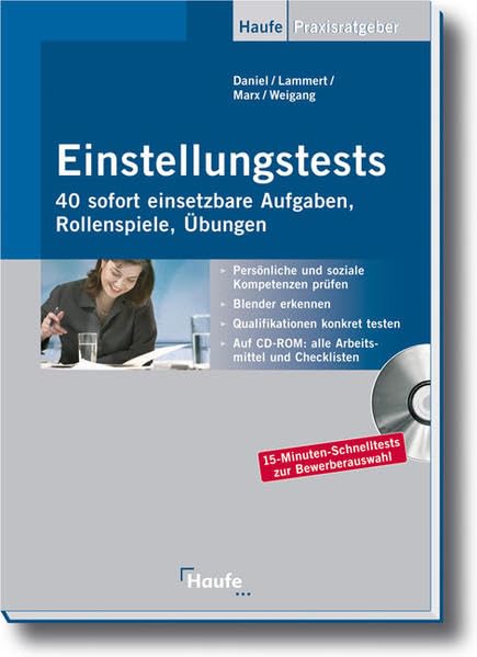 Einstellungstests: 40 sofort einsetzbare Aufgaben, Rollenspiele, Übungen (Haufe Praxis-Ratgeber) Business, Finance & Career
