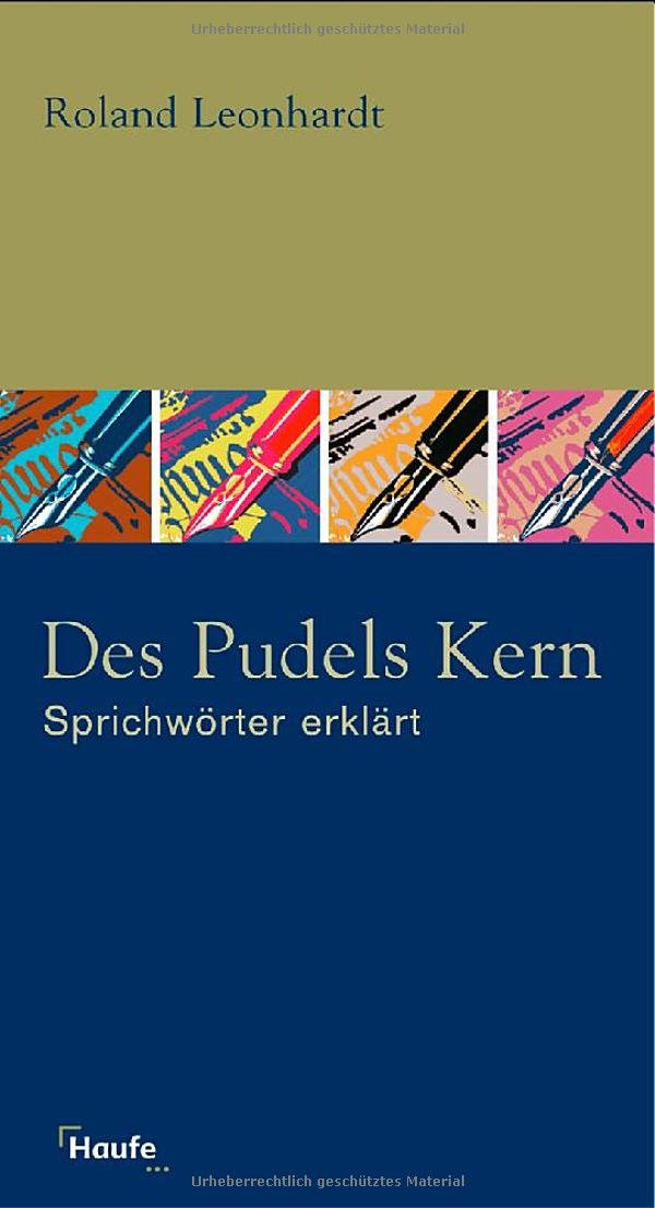 Des Pudels Kern: Sprichwörter erklärt Contemporary literature