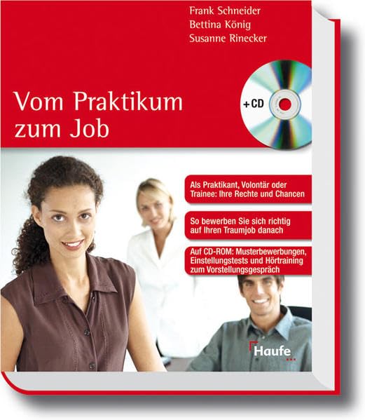 Vom Praktikum zum Job: Als Praktikant, Volontär oder Trainee: Ihre Rechte und Chancen. So bewerben Sie sich richtig auf Ihren Traumjob danach. Auf ... Vorstellungsgespräch (Haufe Ratgeber Plus) Law