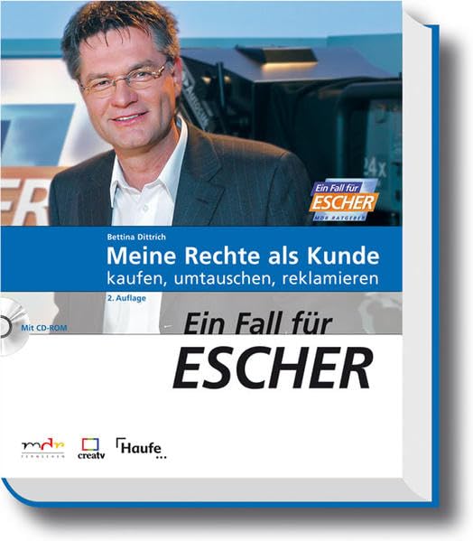 Meine Rechte als Kunde: Kaufen, umtauschen und reklamieren: Ein Fall für Escher (Escher. Ihr MDR-Ratgeber bei Haufe) Law