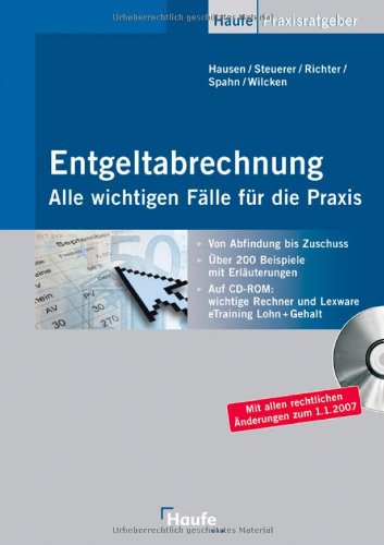 Entgeltabrechnung - Alle wichtigen Fälle für die Praxis: Von Abfindung bis Zuschuss. Über 200 Beispiele mit Erläuterungen. Law