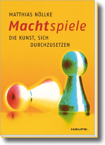 Machtspiele: Die Kunst, sich durchzusetzen Psychology