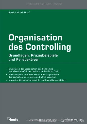 Organisation des Controlling: Grundlagen, Praxisbeispiele und Perspektiven Law