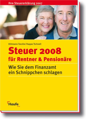Steuer 2008 für Rentner und Pensionäre: Wie Sie dem Finanzamt ein Schnippchen schlagen Business, Finance & Career