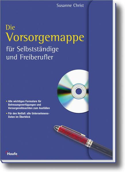 Die Vorsorgemappe für Selbstständige und Freiberufler: Alle wichtigen Formulare für Betreuungsverfügungen und Vorsorgevollmachten zum Ausfüllen. Für ... im Überblick (Haufe Ratgeber Plus) Business, Finance & Career