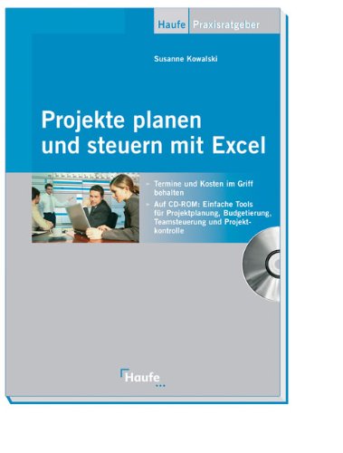 Projekte planen und steuern mit Excel: Termine und Kosten im Griff behalten Books