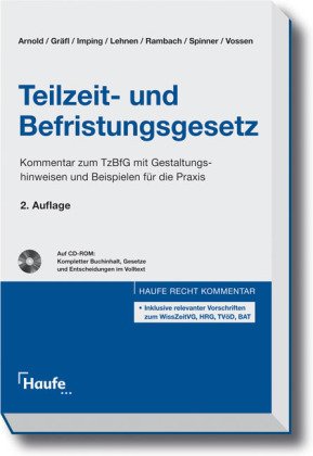 Teilzeit- und Befristungsgesetz: Kommentar zum TzBfG mit Gestaltungshinweisen und Beispielen für die Praxis Law
