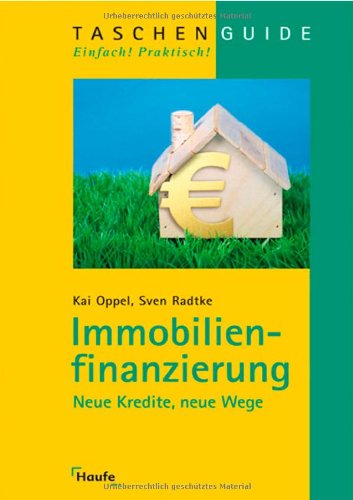 Immobilienfinanzierung: Neue Kredite, neue Wege Business, Finance & Career