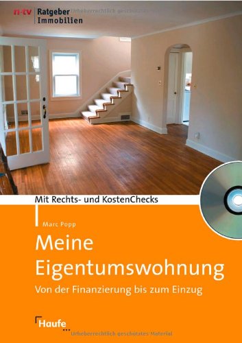 Meine Eigentumswohnung: Von der Finanzierung bis zum Einzug Business, Finance & Career